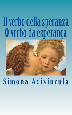 Il Verbo Della Speranza - O Verbo Da Esperanca - Adivincula, Simona