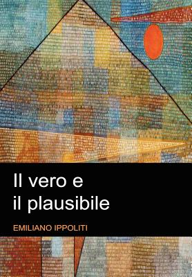 Il Vero E Il Plausibile - Ippoliti, Emiliano