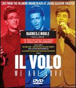 Il Volo: We Are Love - Live from the Fillmore Miami Beach at Jackie Gleason Theater