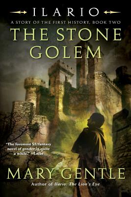 Ilario: The Stone Golem: A Story of the First History, Book Two - Gentle, Mary