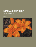 Iliad and Odyssey Volume 2