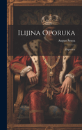 Ilijina Oporuka: Pripoviest