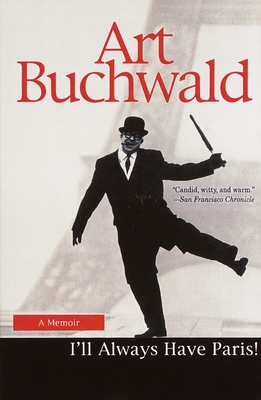 I'll Always Have Paris: A Memoir - Buchwald, Art