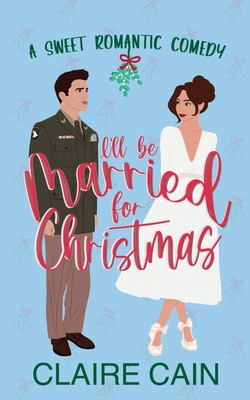 I'll Be Married for Christmas - Cain, Claire