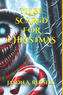 I'll Be Scared for Christmas: (Short Horror Stories)