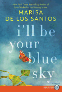 I'll Be Your Blue Sky [Large Print]