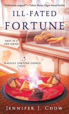 Ill-Fated Fortune: A Magical Fortune Cookie Novel - Chow, Jennifer J