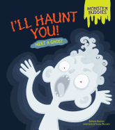 I'll Haunt You: Meet a Ghost