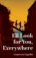 I'll Look for You, Everywhere: the highly anticipated and mesmerizing debut romance novel of summer 2024