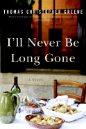 I'll Never Be Long Gone - Greene, Thomas Christopher