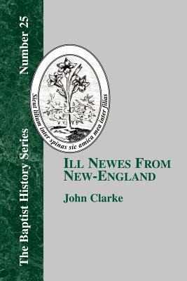 Ill Newes From New-England - Clarke, John