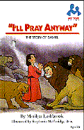 I'll Pray Anyway: The Story of Daniel - Lashbrook, Marilyn