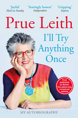 I'll Try Anything Once: My Life on a Plate - Leith, Prue