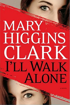 I'll Walk Alone - Clark, Mary Higgins