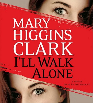 I'll Walk Alone - Clark, Mary Higgins, and Maxwell, Jan (Read by)