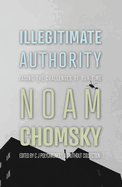 Illegitimate Authority: Facing the Challenges of Our Time