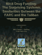 Illicit Drug Funding: The Surprising Systemic Similarities Between the FARC and the Taliban