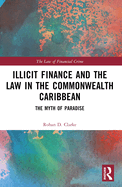 Illicit Finance and the Law in the Commonwealth Caribbean: The Myth of Paradise