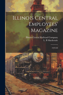 Illinois Central Employees' Magazine: 1919-20