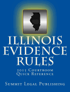 Illinois Evidence Rules Courtroom Quick Reference: 2015