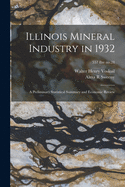 Illinois Mineral Industry in 1932: A Preliminary Statistical Summary and Economic Review (Classic Reprint)