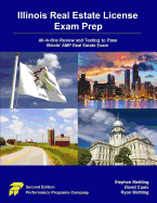 Illinois Real Estate License Exam Prep: All-in-One Review and Testing To Pass Illinois' AMP Real Estate Exam