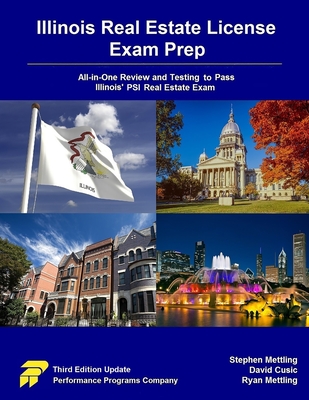 Illinois Real Estate License Exam Prep: All-in-One Review and Testing To Pass Illinois' PSI Real Estate Exam - Cusic, David, and Mettling, Ryan, and Mettling, Stephen