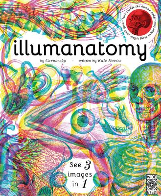 Illumanatomy: See Inside the Human Body with Your Magic Viewing Lens - Davies, Kate