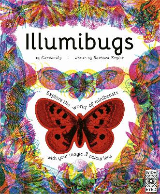 Illumibugs: Explore the world of mini beasts with your magic 3 colour lens - Taylor, Barbara