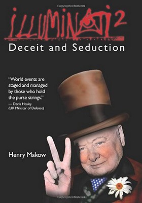 Illuminati 2: Deceit and Seduction - Makow, Henry