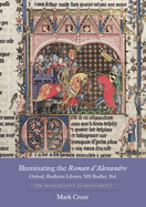 Illuminating the Roman d'Alexandre: Oxford, Bodleian Library, MS Bodley 264: The Manuscript as Monument