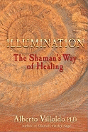 Illumination: The Shaman's Way of Healing