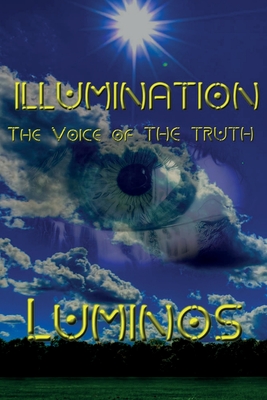 ILLUMINATION - The Voice of The Truth. - One, Luminos
