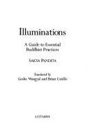 Illuminations: A Guide to Essential Buddhist Practices - Peterson, Merrill (Editor), and Sa-Skya, and Cutillo, Brian (Designer)