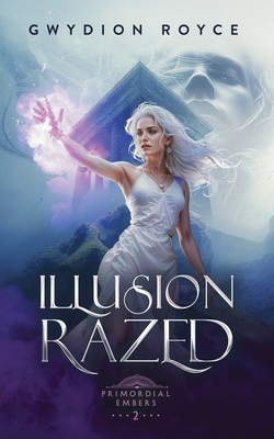 Illusion Razed - Royce, Gwydion