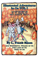 Illustrated Adventures in Oz Vol I: The Wizard of Oz, the Land of Oz, Ozma of Oz