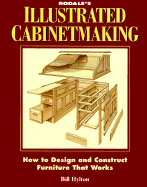 Illustrated Cabinetmaking - Hylton, Bill, and Hylton, William H