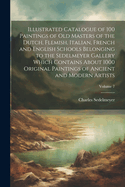 Illustrated Catalogue of 100 Paintings of Old Masters of the Dutch, Flemish, Italian, French and English Schools Belonging to the Sedelmeyer Gallery Which Contains About 1000 Original Paintings of Ancient and Modern Artists; Volume 7