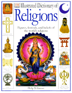Illustrated Dictionary of Religions - Wilkinson, Philip, and DK Publishing