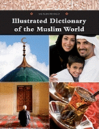 Illustrated Dictionary of the Muslim World