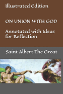 Illustrated Edition ON UNION WITH GOD Annotated with Ideas for Reflection