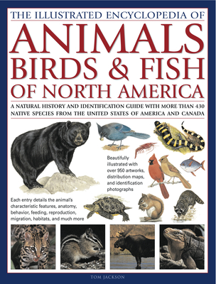 Illustrated Encyclopedia of Animals, Birds and Fish of North America - Jackson, Tom