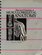Illustrated Essentials of Musculoskeletal Anatomy - Sieg, Kay W