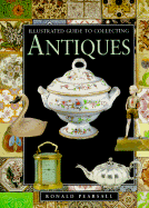 Illustrated Guide to Antiques: Collecting for Pleasure and Profit - Pearsall, Ronald
