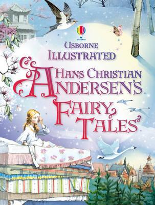 Illustrated Hans Christian Andersen's Fairy Tales - Milbourne, Anna, and Doherty, Gillian, and Brocklehurst, Ruth