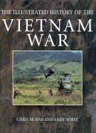 Illustrated History of Vietnam - McNab, Chris, and Wiest, Andy