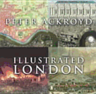 Illustrated London - Ackroyd, Peter