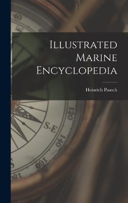 Illustrated Marine Encyclopedia - Paasch, Heinrich