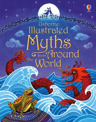 Illustrated Myths from Around the World - Usborne
