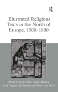 Illustrated Religious Texts in the North of Europe, 1500-1800